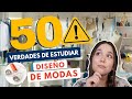 ESTUDIAR DISEÑO DE MODAS 👗50 VERDADES DEL DISEÑO DE MODA