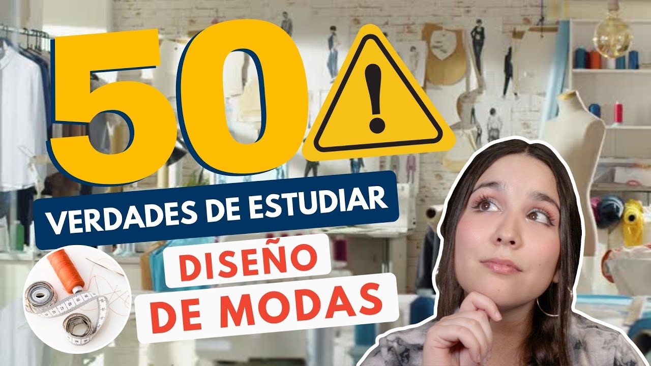 ESTUDIAR DISEÑO DE MODAS 👗50 VERDADES DEL DISEÑO DE MODA - YouTube