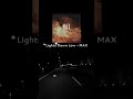#MAXLOVE It just hits different at night... 🔥 @playlistcenter #MAX #LIGHTSDOWNLOW