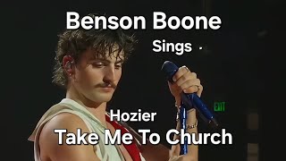 Benson Boone sings Hoziers - Take Me To Church