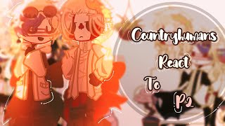 Countryhumans react to... || CRINGE || P2 || BAD ENGLISH || 2X SPEED || By:me ||