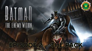 Telltale  Batman The Enemy Within  Episode 2 The Pack   Game Playthrough 2021 Hd