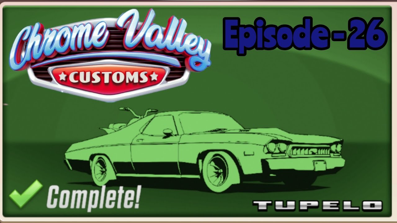 Chrome Valley Customs - Episode ~ 26 [MOBILE GAMES]