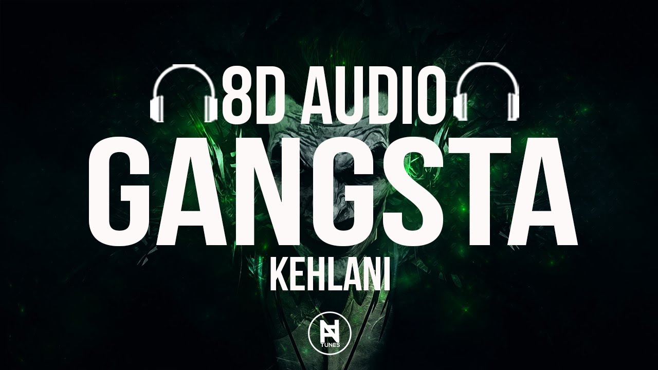 Kehlani   Gangsta 8D AUDIO