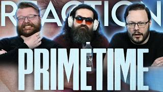 Primetime - Official Trailer REACTION!!