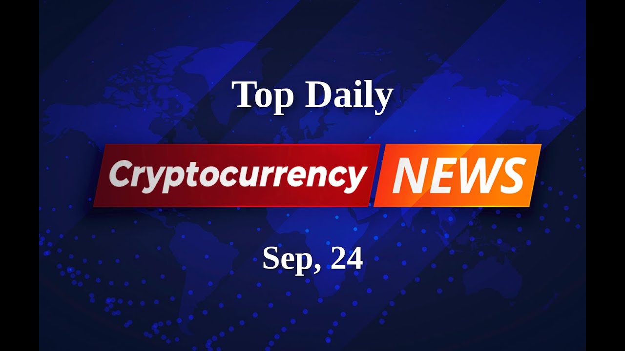 Crypto News Roundup: Staying Informed on Today's Blockchain Buzz | Sep 24