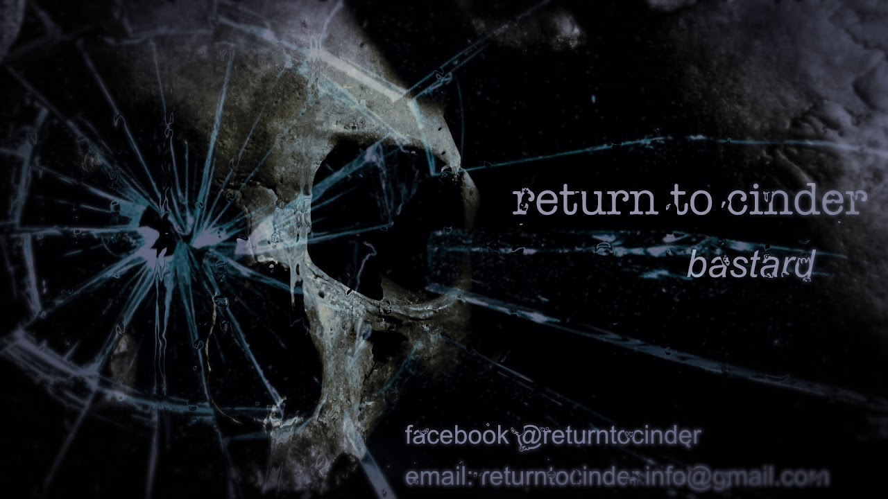 Bastard - Return to Cinder