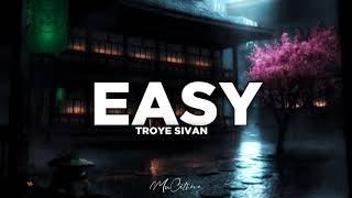 Easy - Troye Sivan | Lyrics