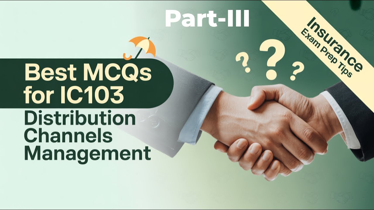 Best MCQs for IC103 Part-III | Distribution Channels Management in Insurance