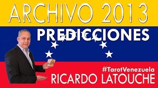 Elecciones Presidenciales Venezuela 2013 - Predicciones para Venezuela - Ricardo Latouche Tarot