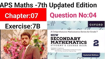 Exercise 7B Question No:04 || APS Maths 7th || New Secondary Mathematics Book 2 Updated Edition