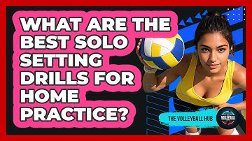 What Are The Best Solo Setting Drills For Home Practice? - The Volleyball Hub