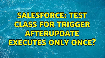 Salesforce: Test class for trigger afterUpdate executes only once? (2 Solutions!!)