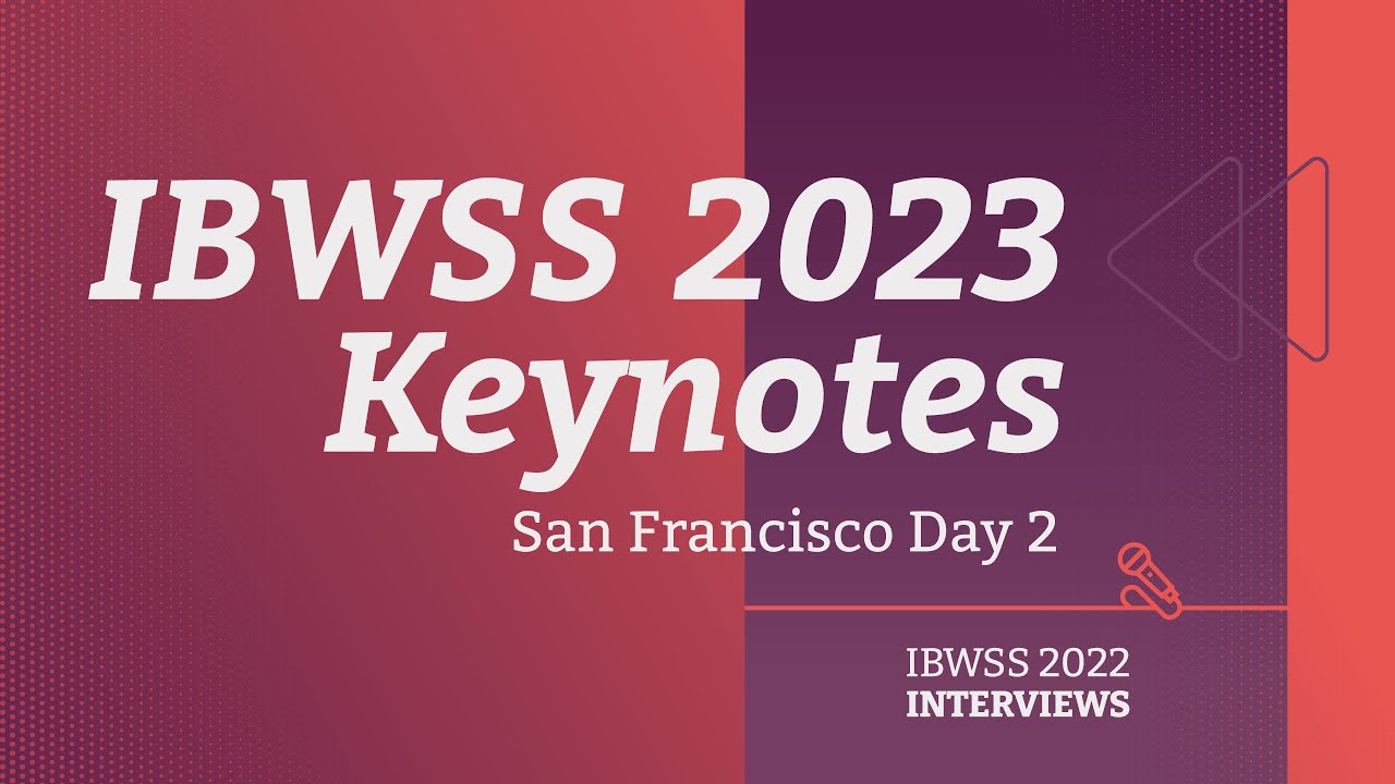 IBWSS 2023 Keynotes | San Francisco | Day 2 - YouTube