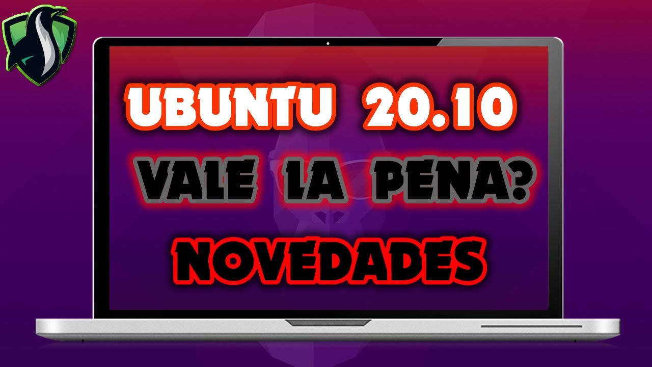 ES NECESARIO INSTALAR UBUNTU 20 10 NOVEDADES YouTube