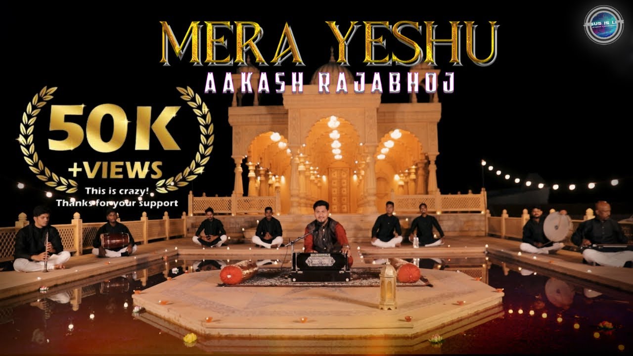 MERA YESHU  Aakash Rajabhoj  Jesus Is Life  New Official Video