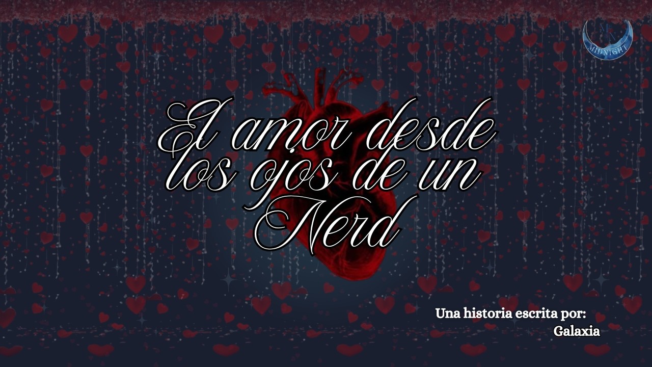 Relato 22 El amor desde los ojos de un nerd | Chio
