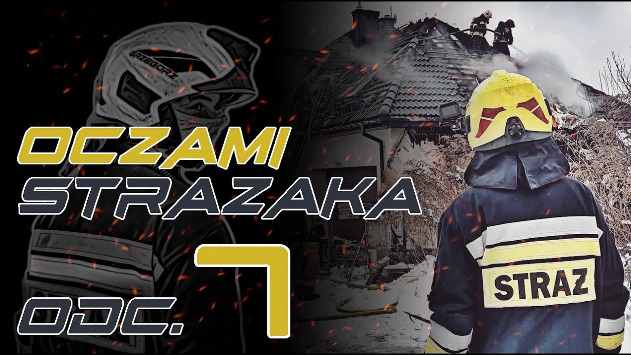 OCZAMI STRAŻAKA [7]: Pożar domu