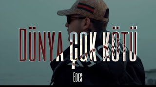 Ed3S - Dünya Çok Kötü