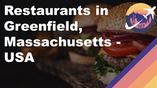 Restaurants in Greenfield, Massachusetts - USA
