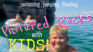 JUMP • SWIM • FLOAT Pictured Rocks with KIDS!