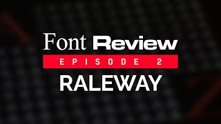 Font Review Episode 2: RALEWAY 🔥