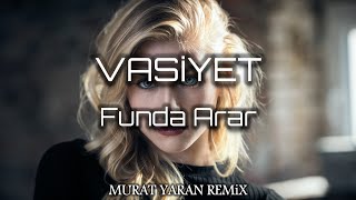 Funda Arar - Vasiyet ( Murat Yaran Remix ) Resimi