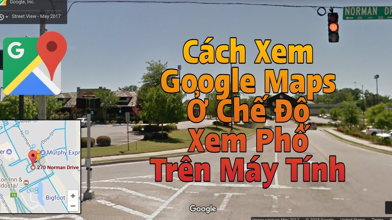 Cách Xem Google Maps Ở Chế Độ Xem Phố Trên Máy Tính.P1 - Youtube