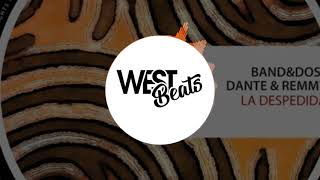 Dante & Remmy, Band&dos - La Despedida (Original Mix)