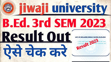 Jiwaji Un. Bed 3rd SEM Result Out 2023 | B.Ed 1st SEM result kab aayega| BEd result #nkhelp #jiwaji