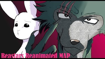 Beastars OP2 reanimated MAP [OPEN 13/44]