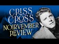 Criss Cross (1949) Movie Review | Love, Betrayal, and an Almost Perfect Heist | #Noirvember