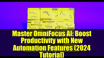 Master OmniFocus AI: Boost Productivity with New Automation Features (2024 Tutorial)