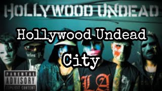 Hollywood Undead - City (Lyric)