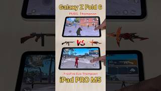 Galaxy Z Fold 6🔥 iPad PRO M5😈 PUBG Thompson vs FreeFire Evo Thompson vs 120FPS vs 90FPS #bgmi #ff