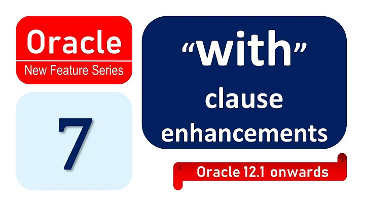 Oracle 12c with clause enhancements