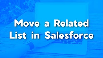 Move a Related List in Salesforce | How to move a related list | Salesforce Admin Tutorial