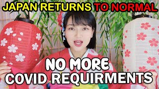 JAPAN IS BACK TO NORMAL - Covid requirements scrapped