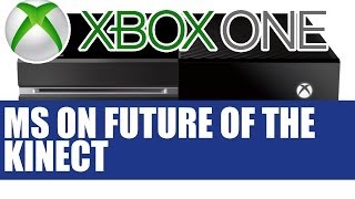 Xbox One & Kinect News - Microsoft Talk On Future Improvements & X1 Console Future - Info