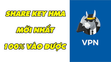 Share key HMA VPN mới nhất P46