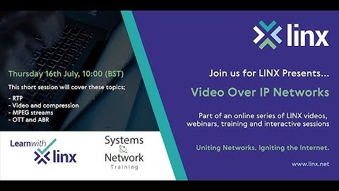 LINX Presents: Video over IP Networks