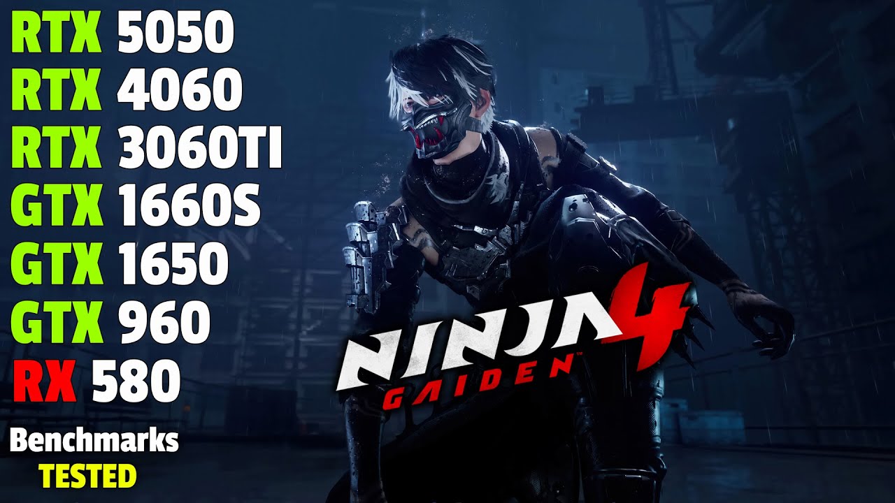 ジョージ様 NInja Gaiden 4 - RTX 5050, 4060, 3060 Ti - GTX 1660 SUPER, GTX