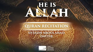 Quran Recitation by Ustadh Abdulahad Dayyib || He Is Allah!