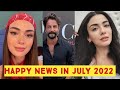 Özge yagiz and Gökberk demirci Happy News in July 2022