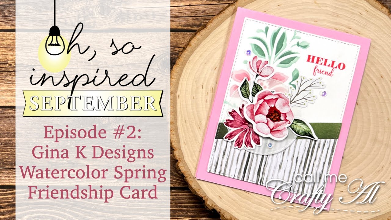 Watercolor Spring Friendship Card | Oh So Inspired September Video 2  Inspired by Tami Hewlett #OSIS2 - YouTube