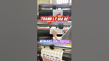 Giá chưa đến 1/3 máy mới - Thanh lý giá rẻ máy cắt bế decal Mimaki CG-75FXII Japan cắt bế chuẩn đẹp