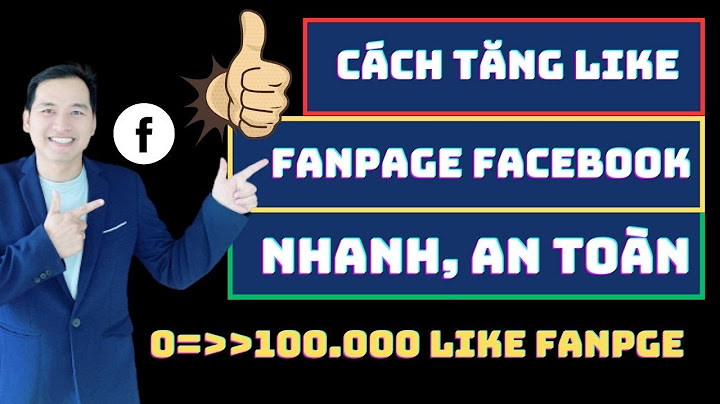 Hướng dẫn cách tăng like page bằng công cụ facebook năm 2024