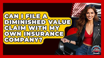 Can I File A Diminished Value Claim With My Own Insurance Company? - Auto Coverage Explained