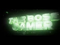 Intro the boss gamer