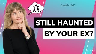 Why Do I Still Think About My Ex